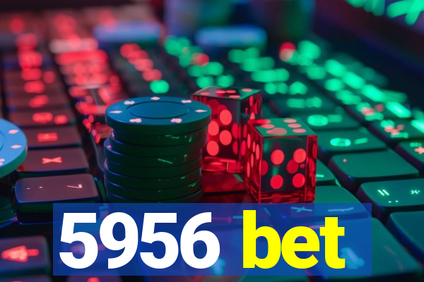 5956 bet